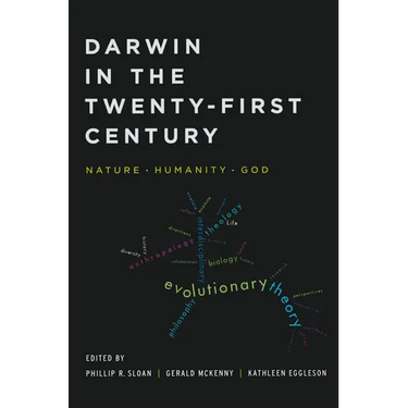 Darwin in the Twenty-First Century: Nature, Humanity, and God