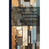 Zinc And Lead Deposits Of Northern Arkansas