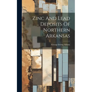 Zinc And Lead Deposits Of Northern Arkansas