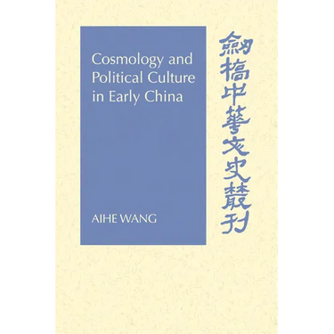 Cosmology and Political Culture in Early China