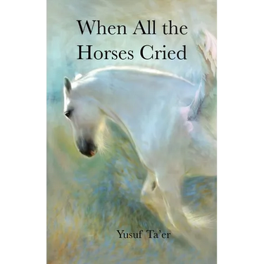 When All the Horses Cried