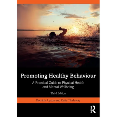 Promoting Healthy Behaviour: A Practical Guide to Physical Health and Mental Wellbeing