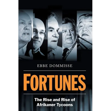 FORTUNES - The Rise and Rise of Afrikaner Tycoons