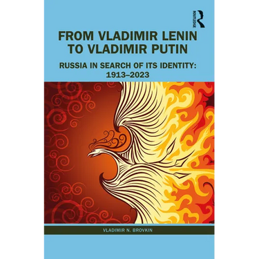 From Vladimir Lenin to Vladimir Putin: Russia in Search of Its Identity: 1913-2023
