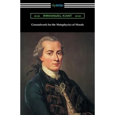 Groundwork for the Metaphysics of Morals