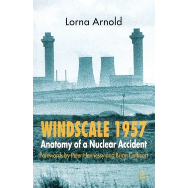 Windscale 1957: Anatomy of a Nuclear Accident