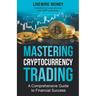 Mastering Cryptocurrency Trading