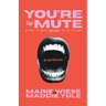 You're on Mute: 13 Lessons for Women Frustrated with the Tech Sector
