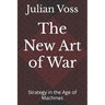 The New Art of War: Strategy in the Age of Machines