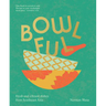 Bowlful: Fresh and Vibrant Dishes from Southeast Asia