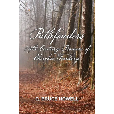 Pathfinders: 19th Century Pioneers of Cherokee Territory