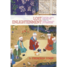 Lost Enlightenment: Central Asia's Golden Age from the Arab Conquest to Tamerlane