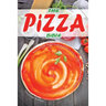 The Pizza Bible: The Ultimate Home Cooking Guide to Your Favorite Pizza Restaurant Recipes