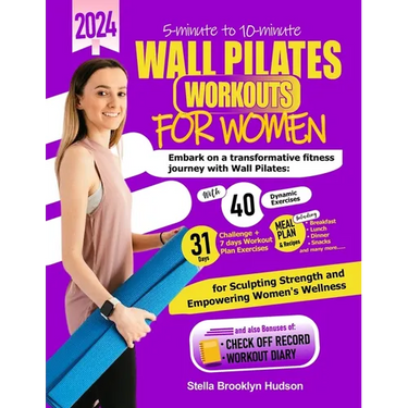 5 minute to 10 minute Wall Pilates Workouts for Women: Embark on a transformative fitness journey with 40 dynamic exercises and a 31-days challenge, s