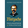 Nietzsche - Philosopher and Politician
