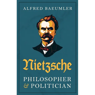 Nietzsche - Philosopher and Politician