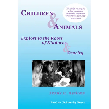 Children & Animals: Exploring the Roots of Kindness & Cruelty