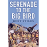 Serenade to the Big Bird: A Young Flier's Memoir of the Second World War