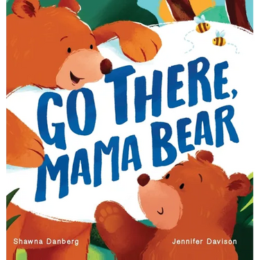 Go There, Mama Bear