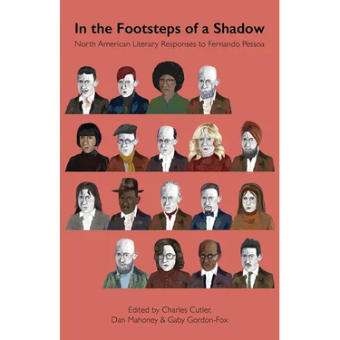 In the Footsteps of a Shadow: North American Literary Responses to Fernando Pessoa