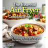 The Essential Air Fryer Cookbook for Two: 100+ Perfect Portions Recipes, Pictures Included