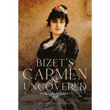 Bizet's Carmen Uncovered