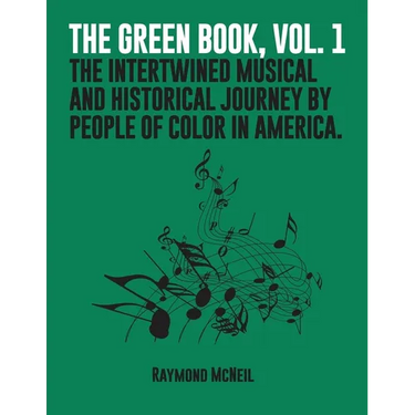 The Green Book, Vol. 1: The Intertwined Musical and Historical Journey by People of Color in America.