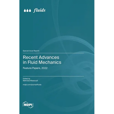Recent Advances in Fluid Mechanics: Feature Papers, 2022