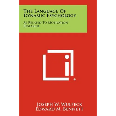 The Language of Dynamic Psychology: As Related to Motivation Research