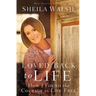 The Loved Back to Life: How I Found the Courage to Live Free