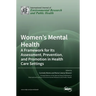 Women's Mental Health: A Framework for Its Assessment, Prevention, and Promotion in Health Care Settings
