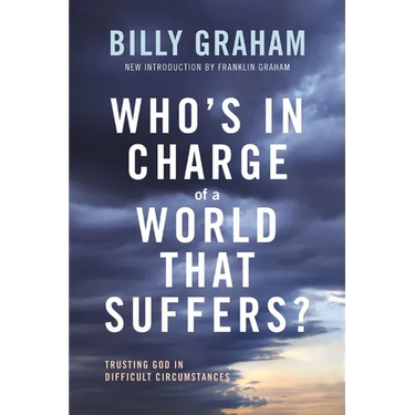 Who's in Charge of a World That Suffers?: Trusting God in Difficult Circumstances