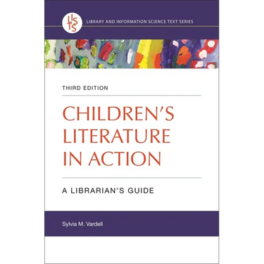 Children's Literature in Action: A Librarian's Guide