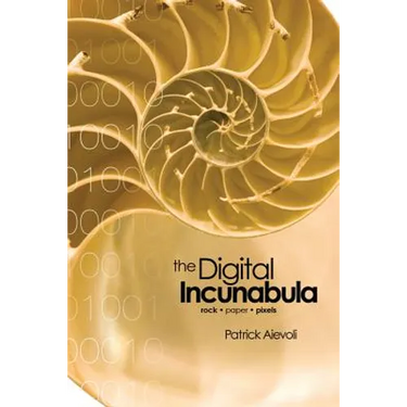 The Digital Incunabula: rock - paper - pixels