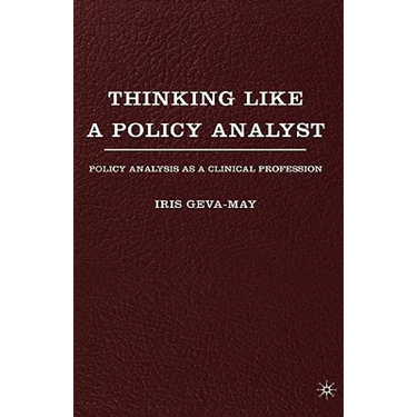 Thinking Like a Policy Analyst: Policy Analysis as a Clinical Profession