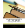 The Works of Charles Dickens: Martin Chuzzlewit, Part I