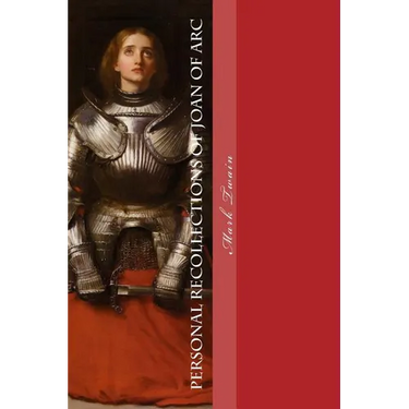 Personal Recollections of Joan of Arc