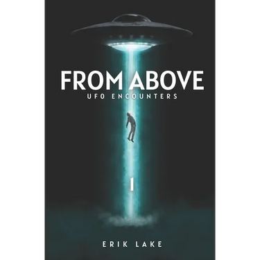 From Above: UFO Encounters: Volume 1