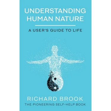 Understanding Human Nature: A User's Guide To Life