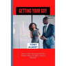 Getting Your Guy: How to Win The Heart Of The Perfect Man You Have Always Desired.