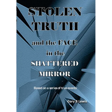 STOLEN TRUTH and the SHATTERED MIRROR