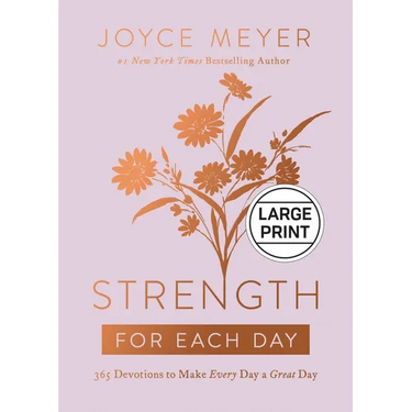 Strength for Each Day: 365 Devotions to Make Every Day a Great Day