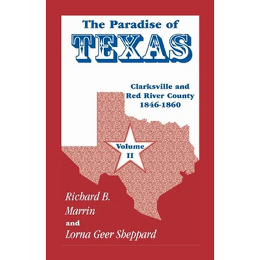 The Paradise of Texas, volume 2: Clarksville and Red River County, 1846-1860