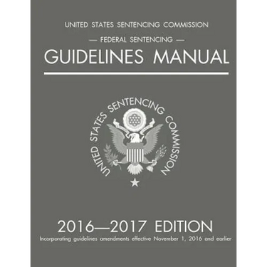 Federal Sentencing Guidelines Manual; 2016-2017 Edition