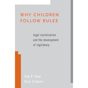 Why Children Follow Rules: Legal Socialization and the Development of Legitimacy