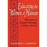 Educating the Women of Hainan: The Career of Margaret Moninger in China, 1915-1942