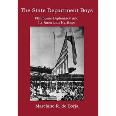 The State Department Boys: Philippine Diplomacy and Its American Heritage