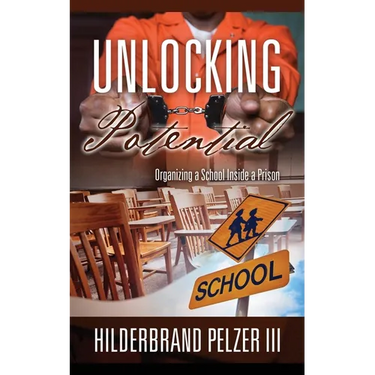 Unlocking Potential: Organizing a School Inside a Prison