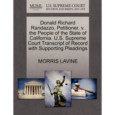 Donald Richard Randazzo, Petitioner, V. the People of the State of California. U.S. Supreme Court Transcript of Record with Supporting Pleadings