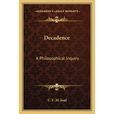 Decadence: A Philosophical Inquiry